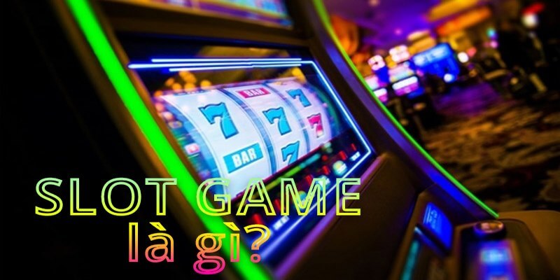 Khái niệm slot games